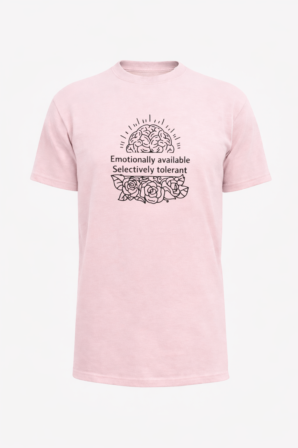 Emotionally Available, Selectively Tolerate T-Shirt